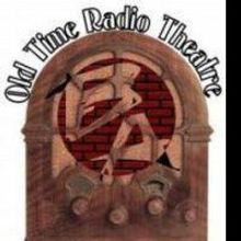 Beowulf Alley's Old Time Radio Theatre To Present A Series of Live Presentations Of O